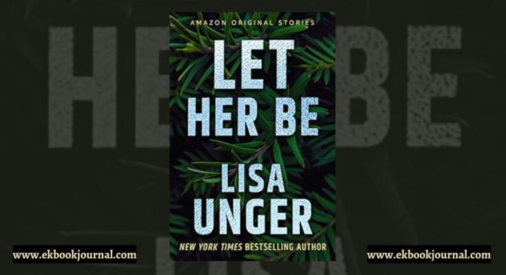 पुस्तक टिप्पणी: लेट हर बी - लिज़ा अंगर